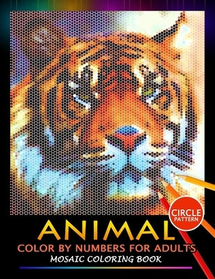 Animal Color by Numbers for Adults: Mosaic Coloring Book Stress Relieving Design Puzzle Quest by Nox Smith