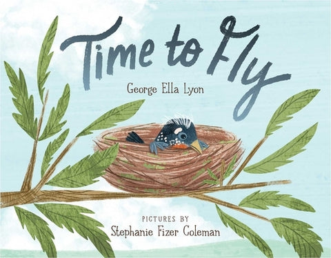 Time to Fly by Lyon, George Ella