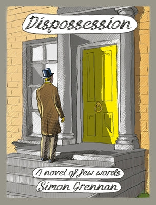Dispossession: A Novel of Few Words by Grennan, Simon