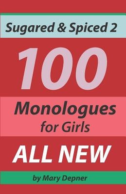 Sugared and Spiced 2 100 Monologues for Girls by Depner, Sally