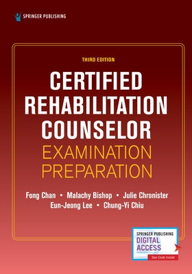 Certified Rehabilitation Counselor Examination Preparation, Third Edition by Chan, Fong