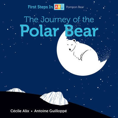 The Journey of the Polar Bear by Alix, C&#233;cile