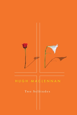 Two Solitudes by MacLennan, Hugh