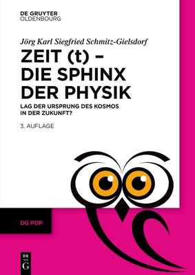 Zeit (t) - Die Sphinx der Physik by Schmitz-Gielsdorf, J&#246;rg Karl Siegfried