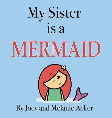 My Sister is a Mermaid by Acker, Joey
