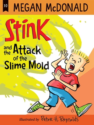 Stink and the Attack of the Slime Mold by McDonald, Megan