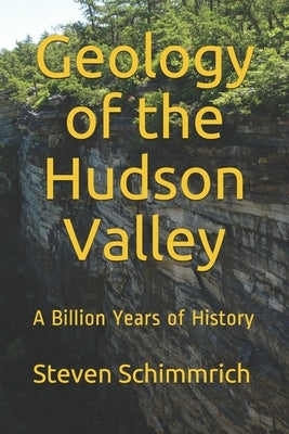 Geology of the Hudson Valley: A Billion Years of History by Wulfe, Jennifer