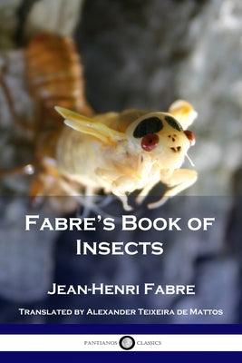 Fabre's Book of Insects by Fabre, Jean Henri