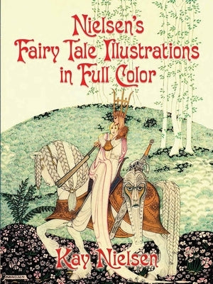 Nielsen's Fairy Tale Illustrations in Full Color by Nielsen, Kay