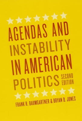 Agendas and Instability in American Politics, Second Edition by Baumgartner, Frank R.