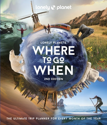 Lonely Planet Where to Go When 2 by Lonely Planet