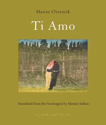 Ti Amo by Orstavik, Hanne