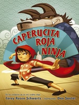 Caperucita Roja Ninja by Rosen Schwartz, Corey