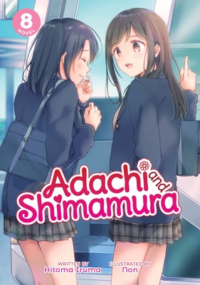 Adachi and Shimamura (Light Novel) Vol. 8 by Iruma, Hitoma