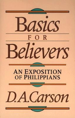Basics for Believers by Carson, D. A.