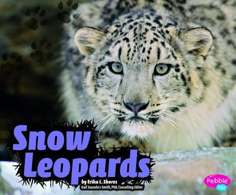 Snow Leopards by Shores, Erika L.