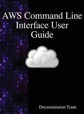 AWS Command Line Interface User Guide by Team, Documentation