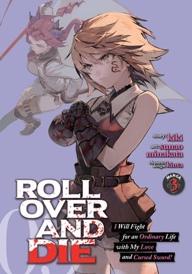 Roll Over and Die: I Will Fight for an Ordinary Life with My Love and Cursed Sword! (Manga) Vol. 3 by Kiki