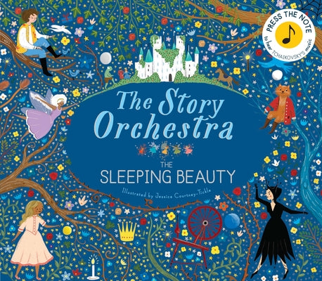 The Story Orchestra: The Sleeping Beauty: Press the Note to Hear Tchaikovsky's Music by Tickle, Jessica Courtney