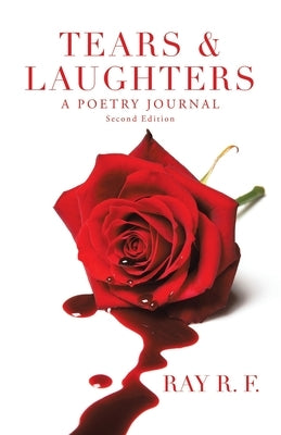 Tears & Laughters: A Poetry Journal by F, Ray R.