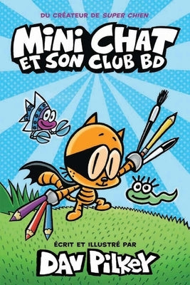 Mini Chat Et Son Club Bd by Pilkey, Dav