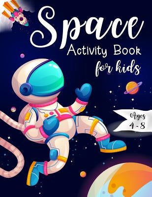 Space Activity Book for Kids Ages 4-8: Space Mazes Game, Cut and Glue Game and Coloring Page by Education, K. Imagine