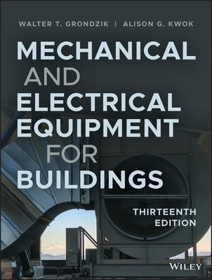 Mechanical and Electrical Equipment for Buildings by Grondzik, Walter T.