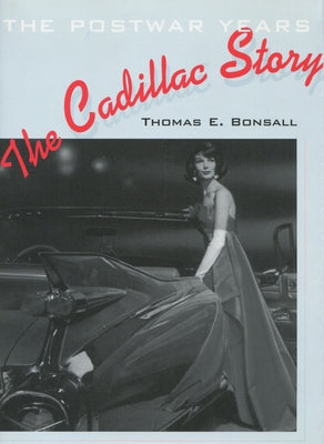 The Cadillac Story: The Postwar Years by Bonsall, Thomas