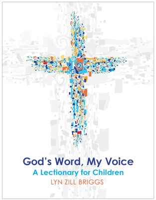 God's Word, My Voice: A Lectionary for Children by Briggs, Lyn Zill