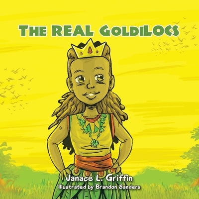 The Real Goldilocs by Griffin, Janace L.