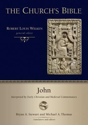 John: Interpreted by Early Christian and Medieval Commentators by Stewart, Bryan A.