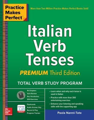 Practice Makes Perfect: Italian Verb Tenses, Premium Third Edition by Nanni-Tate, Paola