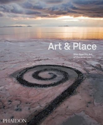 Art & Place: Site-Specific Art of the Americas by Locke, Adrian