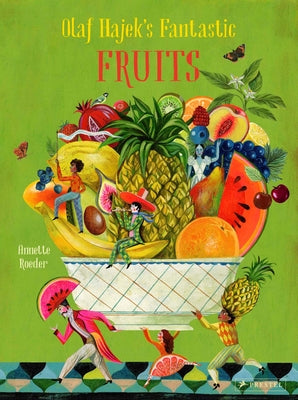 Olaf Hajek's Fantastic Fruits by Hajek, Olaf