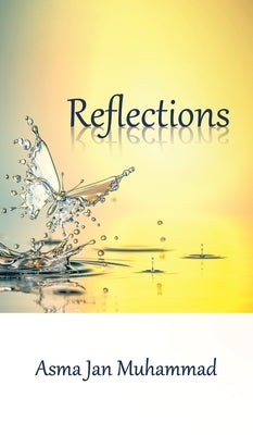 Reflections by Muhammad, Asma Jan