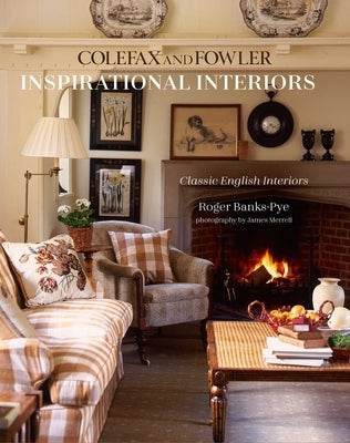 Inspirational Interiors: Classic English Interiors from Colefax and Fowler by Banks-Pye, Roger