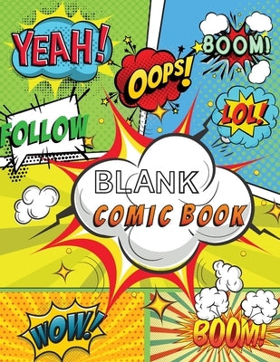 Blank Comic Book: Draw Your Own Comics, 120 Pages of Fun and Unique Templates, A Large 8.5 x 11 Notebook and Sketchbook for Kids and Adu by Gratitude, Power Of