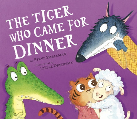 The Tiger Who Came for Dinner by Smallman, Steve