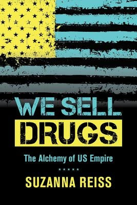 We Sell Drugs: The Alchemy of Us Empire Volume 39 by Reiss, Suzanna