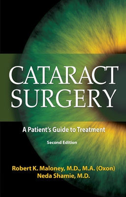 Cataract Surgery: A Patient's Guide to Treatment by Maloney M. D. M. a., Robert K.