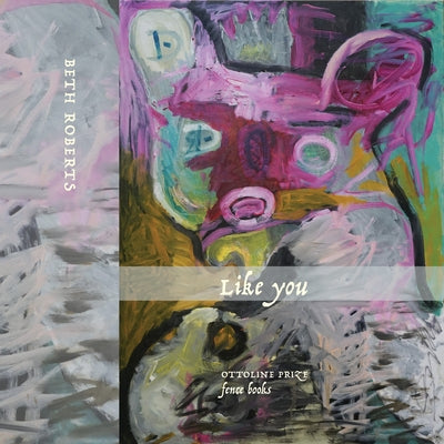 Like You: Poems by Roberts, Beth