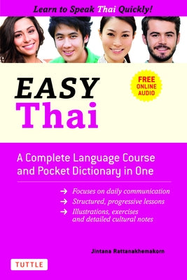 Easy Thai: A Complete Language Course and Pocket Dictionary in One! (Free Companion Online Audio) by Rattanakhemakorn, Jintana