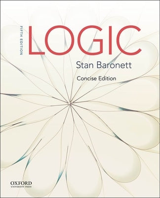 Logic: Concise Edition by Baronett, Stan