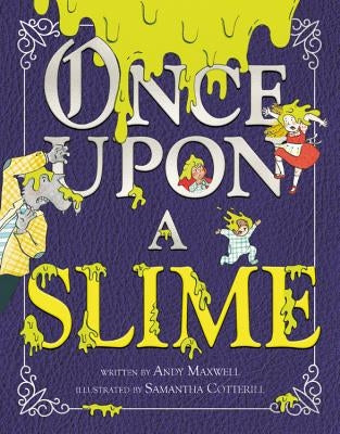 Once Upon a Slime by Maxwell, Andy