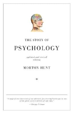 The Story of Psychology by Hunt, Morton