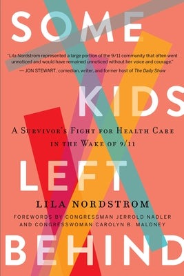 Some Kids Left Behind: A Survivor's Fight for Health Care in the Wake of 9/11 by Nordstrom, Lila