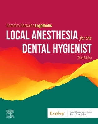 Local Anesthesia for the Dental Hygienist by Logothetis, Demetra D.
