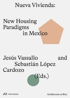 Nueva Vivienda: New Housing Paradigms in Mexico by Vassallo, Jes&#250;s