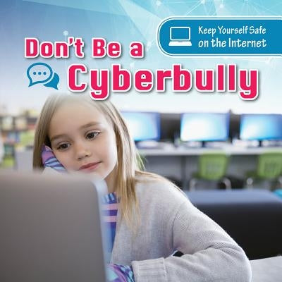 Don't Be a Cyberbully by Ardely, Anthony