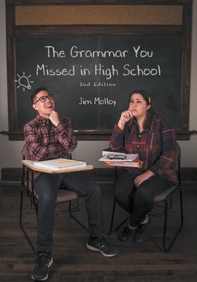 The Grammar You Missed in High School: 2nd Edition by Molloy, Jim